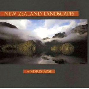 New Zealand Landscapes by Andries Apse includes over 100 Stunning photos